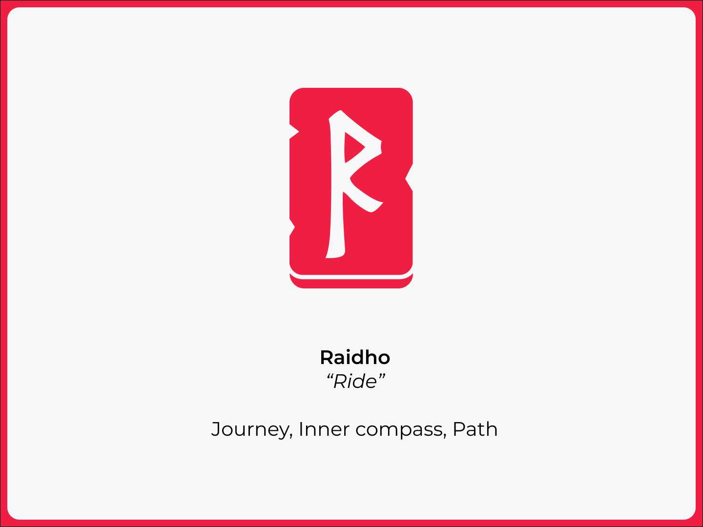 Riimu Raidho - Ride, journey, inner compass, path